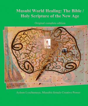Musubi World Healing: The Bible / Holy Scripture of the New Age